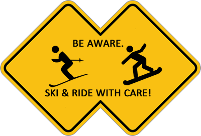 Be Aware!  Ski & Ride with Care!